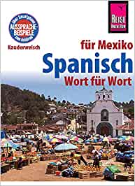 Anreise nach Mexiko Spanisch Wort für Wort